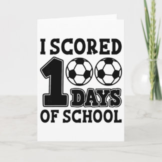 I Scored 100 Days Of School Soccer Kids Student Te Card