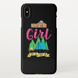 I Scout Like A Girl Try To Keep Up Funny Camping iPhone XS Max Case