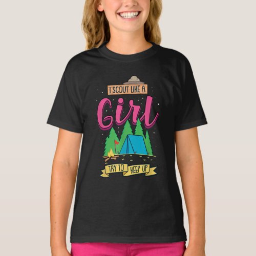 I Scout Like A Girl Try To Keep Up Funny Camping T_Shirt