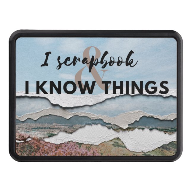 I scrapbook and I know things Hitch Cover (Front)