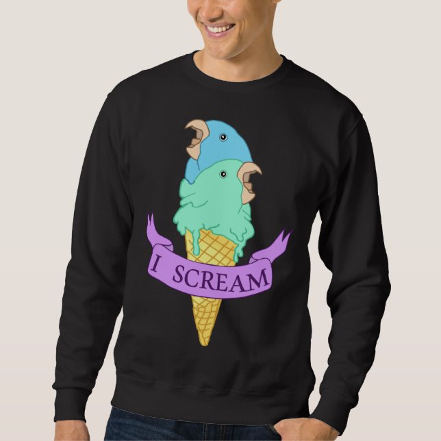 I scream Blue Parrotlet Ice cream Turquoise parrot Sweatshirt (Front)