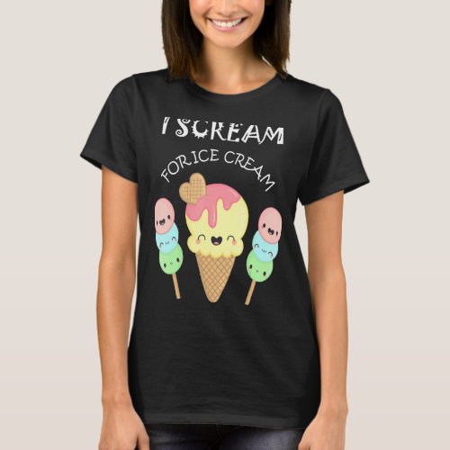 I Scream For Ice Cream Summer 1 T_Shirt