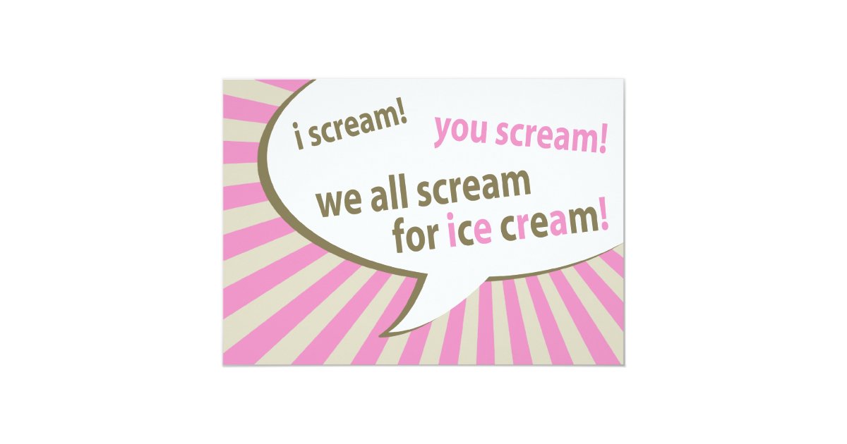 I Scream You Scream We All Scream For Ice Cream Invitation Zazzle Com
