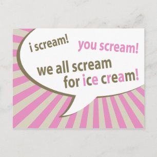 i scream! you scream! we all scream for ice cream! postcard