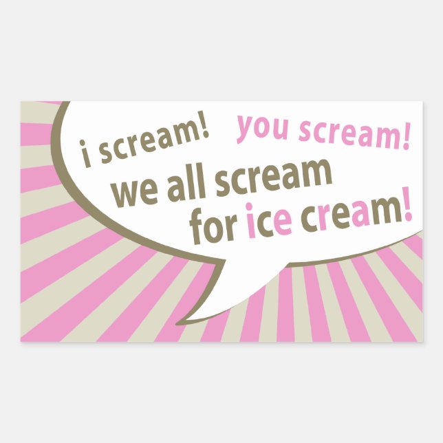i scream! you scream! we all scream for ice cream! rectangular sticker (Front)