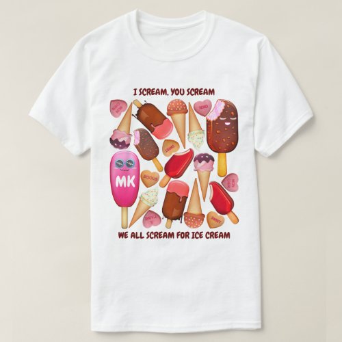 I Scream You Scream We All Scream for Ice Cream T_Shirt