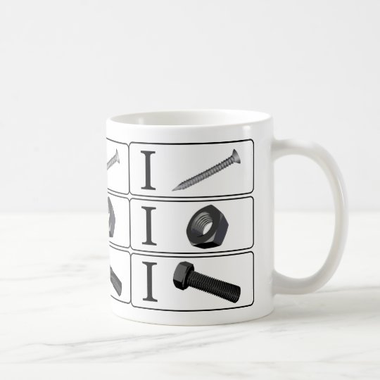 I Screw. I Nut. I Bolt. Coffee Mug