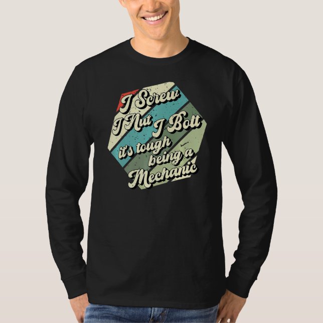 I Screw I Nut I Bolt Mechanic Repair Garage Tool   T-Shirt (Front)