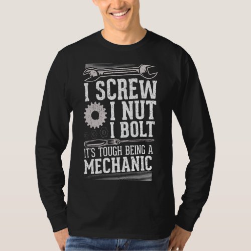 I Screw I Nut I Bolt Mechanic Repair Garage Tool T_Shirt