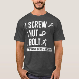 I Screw I Nut I Bolt Nuts And Bolts Mechanic 2 T-Shirt