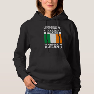 I searched for my symptoms Ireland irish roots Hoodie