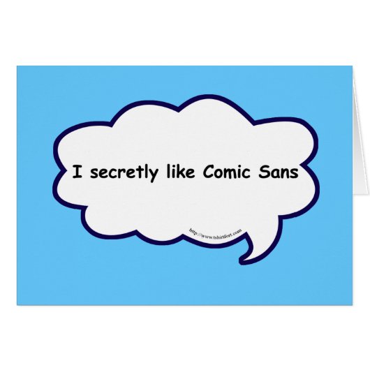 I secretly love comic sans! cards (Front Horizontal)