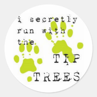 I secretly run with the TIPTREES Classic Round Sticker
