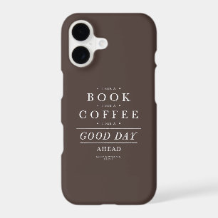 I See a Book Coffee Good Day Ahead iPhone 17 Case