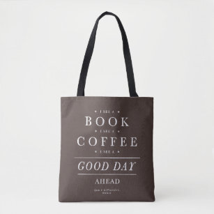 I See a Book Coffee Good Day Ahead Tote Bag