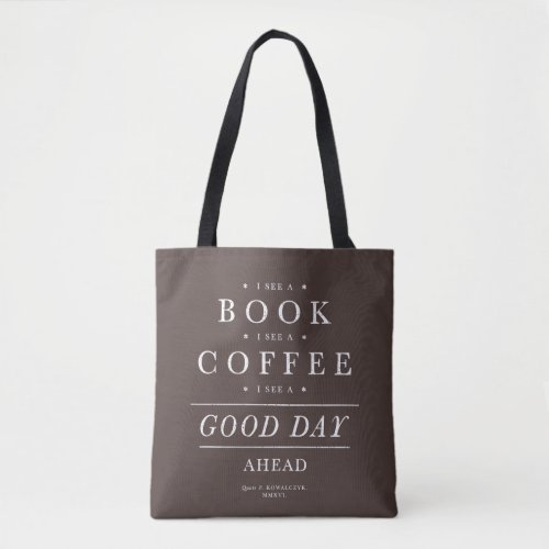 I See a Book Coffee Good Day Ahead Tote Bag