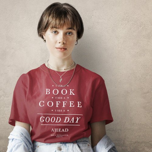 I See a Book Coffee Good Day Quote Magenta T_Shirt