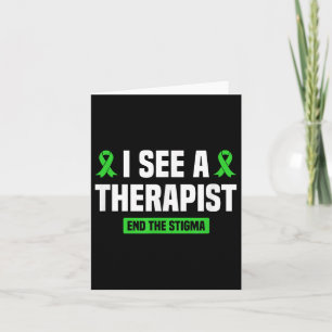 I See A Therapist End The Stigma Mental Health Awa Card