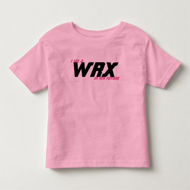 I see a WRX in my future Toddler T-shirt (Front)