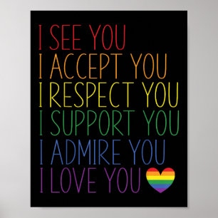 I See Accept Respect Support Admire Love You Lgbtq Poster