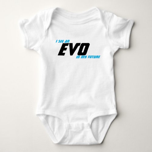 I see an EVO in my future Baby Bodysuit