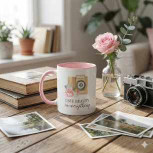 I See Beauty In Everything Photographer Mug