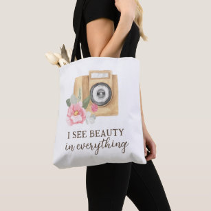 I See Beauty In Everything Photographer Tote Bag