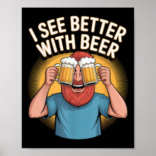 I See Better With Beer Funny Beer Lover Party Poster