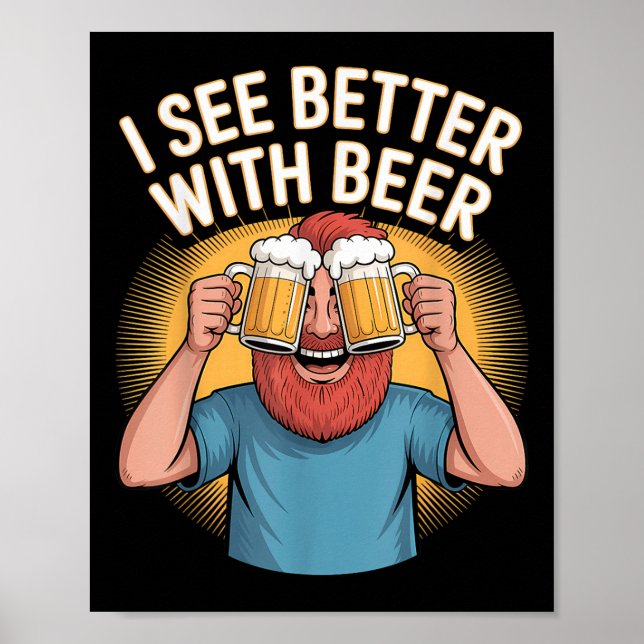 I See Better With Beer Funny Beer Lover Party  Poster (Front)