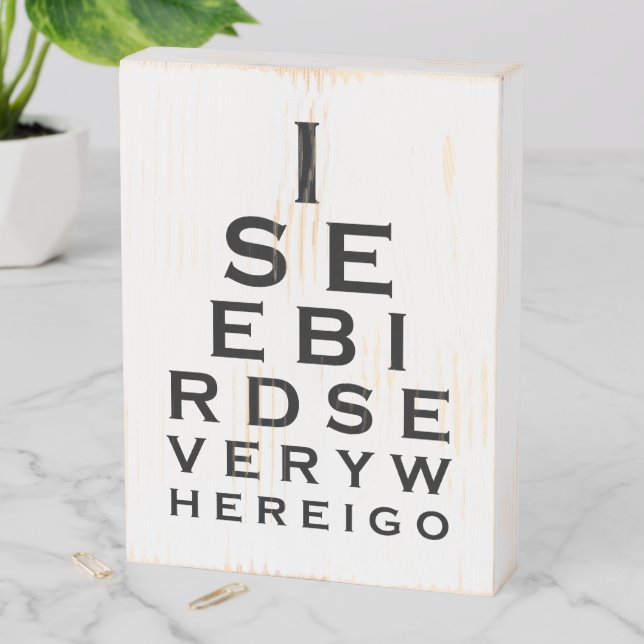 I See Birds Eyechart Wooden Box Sign (In Situ Vertical)