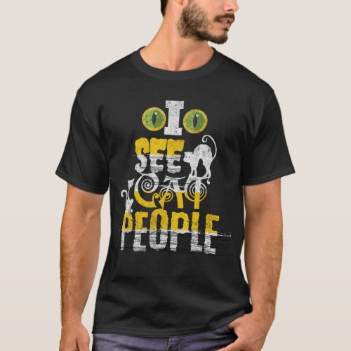 I See Cat People _ Cat Lover T_Shirt