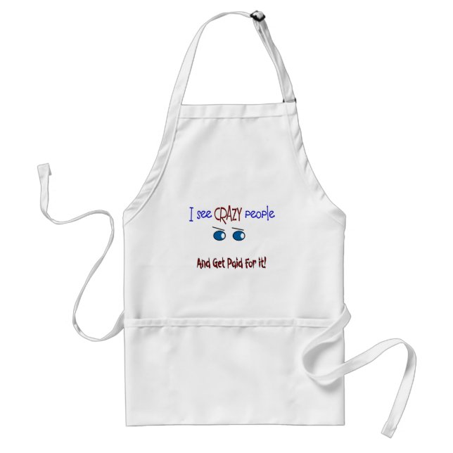 "I see crazy people" Adult Apron (Front)