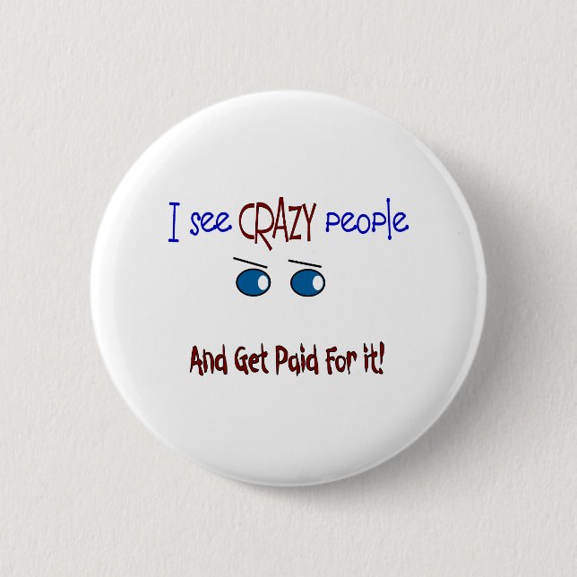 "I see crazy people" Button (Front)