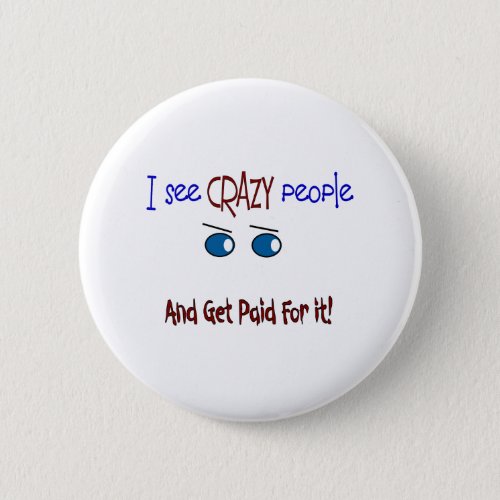 I see crazy people Button