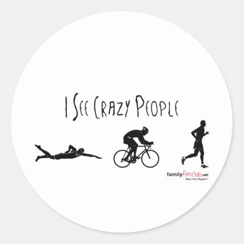 I See Crazy People Classic Round Sticker