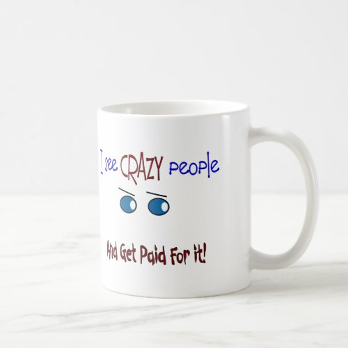 I see crazy people Coffee Mug