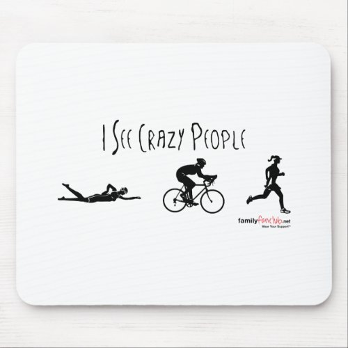 I See Crazy People Mouse Pad