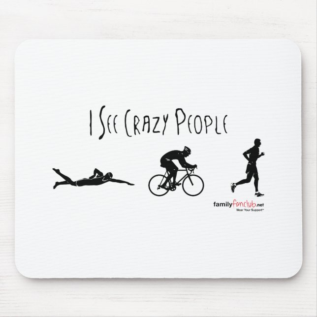 I See Crazy People Mouse Pad (Front)