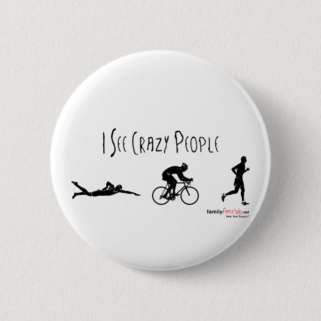 I See Crazy People Pinback Button (Front)