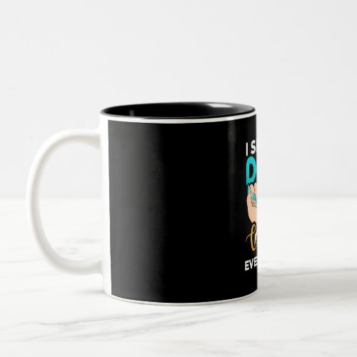 I See Cuticles Everywhere Two_Tone Coffee Mug