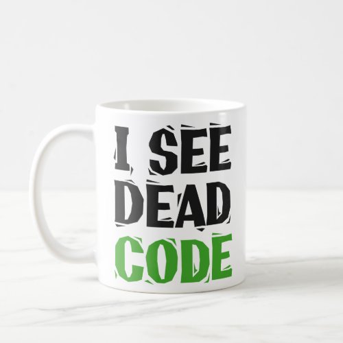 I See Dead Code Funny Programmer Coding Gift  Coffee Mug