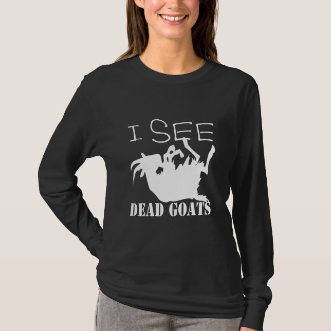 I See Dead Goats T-Shirt (Front)