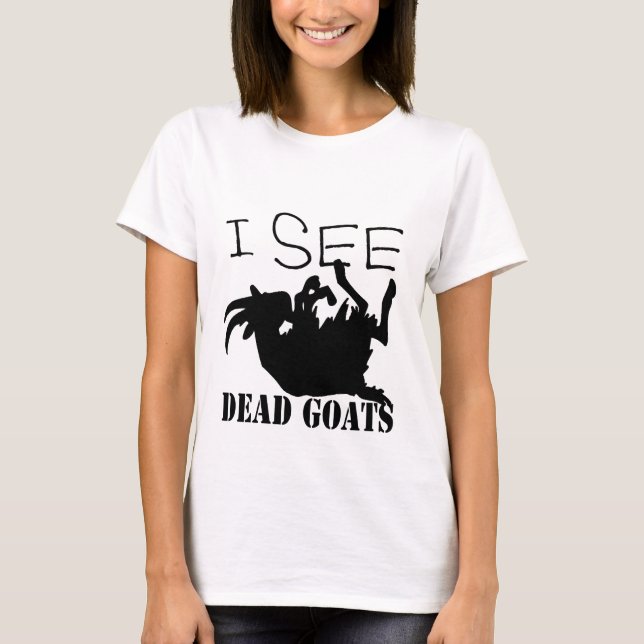 I See Dead Goats T-Shirt (Front)