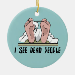 I See Dead People Ceramic Ornament