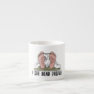 I See Dead People Espresso Cup