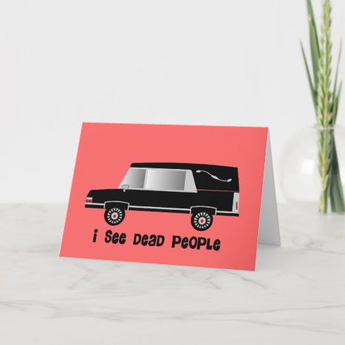 I See Dead People Funeral Director Gifts Card
