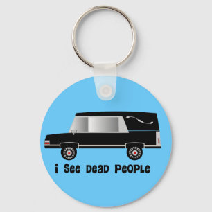 "I See Dead People" Funeral Director Gifts Keychain