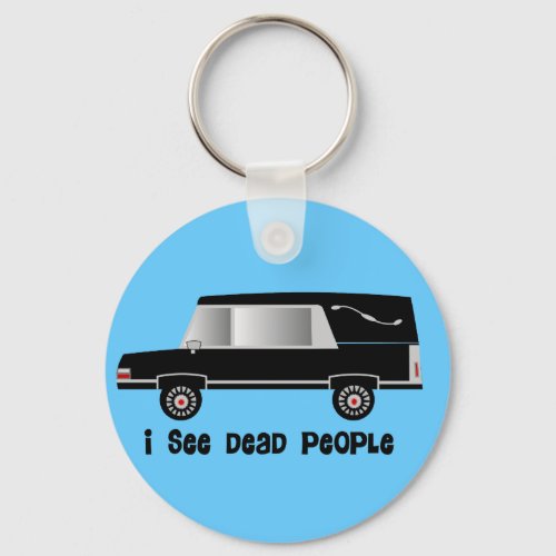 I See Dead People Funeral Director Gifts Keychain
