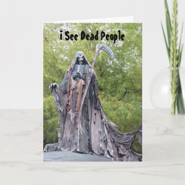 I See Dead People - Humorous Birthday Card (Front)