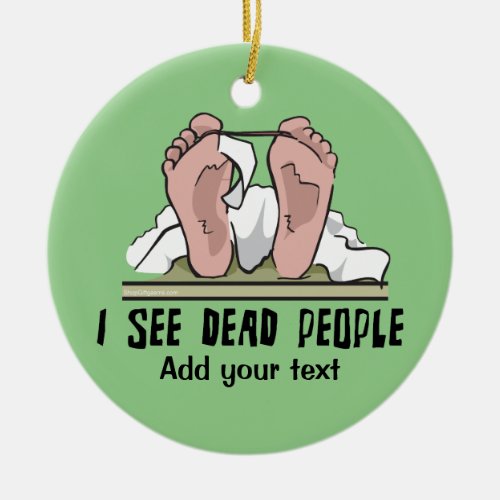 I See Dead People Personalized Ceramic Ornament
